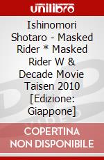 Ishinomori Shotaro - Masked Rider * Masked Rider W & Decade Movie Taisen 2010 [Edizione: Giappone] dvd