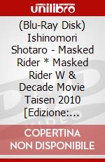 (Blu-Ray Disk) Ishinomori Shotaro - Masked Rider * Masked Rider W & Decade Movie Taisen 2010 [Edizione: Giappone] brd