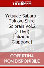 Yatsude Saburo - Tokkyu Shirei Solbrain Vol.2 (2 Dvd) [Edizione: Giappone] dvd