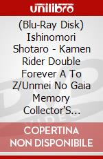 (Blu-Ray Disk) Ishinomori Shotaro - Kamen Rider Double Forever A To Z/Unmei No Gaia Memory Collector'S Pack (3 Blu-Ray) [Edizione: Giappone] brd