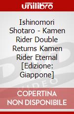 Ishinomori Shotaro - Kamen Rider Double Returns Kamen Rider Eternal [Edizione: Giappone] dvd