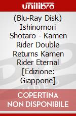 (Blu-Ray Disk) Ishinomori Shotaro - Kamen Rider Double Returns Kamen Rider Eternal [Edizione: Giappone] brd