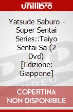 Yatsude Saburo - Super Sentai Series::Taiyo Sentai Sa (2 Dvd) [Edizione: Giappone] dvd