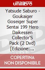 Yatsude Saburo - Goukaiger Goseiger Super Sentai 199 Hero Daikessen Collector'S Pack (2 Dvd) [Edizione: Giappone] dvd
