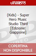 (Kids) - Super Hero Music Studio Third [Edizione: Giappone] dvd