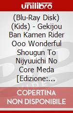 (Blu-Ray Disk) (Kids) - Gekijou Ban Kamen Rider Ooo Wonderful Shougun To Nijyuuichi No Core Meda [Edizione: Giappone] brd