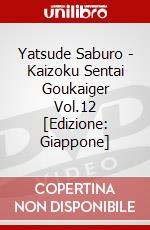 Yatsude Saburo - Kaizoku Sentai Goukaiger Vol.12 [Edizione: Giappone] dvd