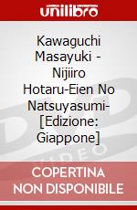 Kawaguchi Masayuki - Nijiiro Hotaru-Eien No Natsuyasumi- [Edizione: Giappone] dvd
