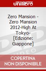 Zero Mansion - Zero Mansion 2012-High At Tokyo- [Edizione: Giappone] dvd