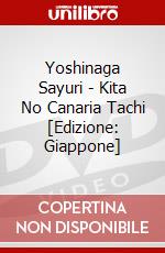 Yoshinaga Sayuri - Kita No Canaria Tachi [Edizione: Giappone] dvd