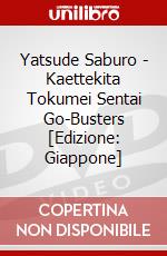 Yatsude Saburo - Kaettekita Tokumei Sentai Go-Busters  [Edizione: Giappone] dvd