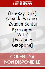 (Blu-Ray Disk) Yatsude Saburo - Zyuden Sentai Kyoryuger Vol.7 [Edizione: Giappone] brd
