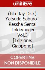 (Blu-Ray Disk) Yatsude Saburo - Ressha Sentai Tokkyuuger Vol.3 [Edizione: Giappone] brd