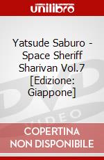 Yatsude Saburo - Space Sheriff Sharivan Vol.7 [Edizione: Giappone] dvd