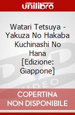 Watari Tetsuya - Yakuza No Hakaba Kuchinashi No Hana [Edizione: Giappone] dvd