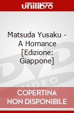 Matsuda Yusaku - A Homance [Edizione: Giappone] dvd