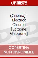 (Cinema) - Electrick Children [Edizione: Giappone] dvd