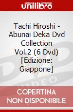 Tachi Hiroshi - Abunai Deka Dvd Collection Vol.2 (6 Dvd) [Edizione: Giappone] dvd