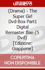 (Drama) - The Super Girl Dvd-Box Part1 Digital Remaster Ban (5 Dvd) [Edizione: Giappone] dvd