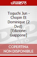 Toguchi Jun - Chopin Et Dominique (2 Dvd) [Edizione: Giappone] dvd