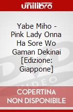 Yabe Miho - Pink Lady Onna Ha Sore Wo Gaman Dekinai [Edizione: Giappone] dvd