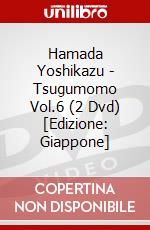 Hamada Yoshikazu - Tsugumomo Vol.6 (2 Dvd) [Edizione: Giappone] dvd