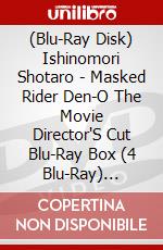 (Blu-Ray Disk) Ishinomori Shotaro - Masked Rider Den-O The Movie Director'S Cut Blu-Ray Box (4 Blu-Ray) [Edizione: Giappone] brd