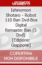 Ishinomori Shotaro - Robot 110 Ban Dvd-Box Digital Remaster Ban (5 Dvd) [Edizione: Giappone] dvd