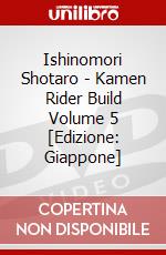 Ishinomori Shotaro - Kamen Rider Build Volume 5 [Edizione: Giappone] dvd