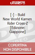 [-] - Build New World Kamen Rider Cross-Z [Edizione: Giappone] dvd