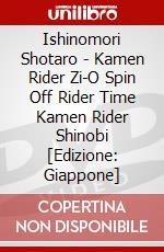 Ishinomori Shotaro - Kamen Rider Zi-O Spin Off Rider Time Kamen Rider Shinobi [Edizione: Giappone] dvd