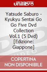 Yatsude Saburo - Kyukyu Sentai Go Go Five Dvd Collection Vol.1 (5 Dvd) [Edizione: Giappone] dvd