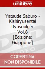 Yatsude Saburo - Kishiryusentai Ryusoulger Vol.8 [Edizione: Giappone] dvd
