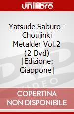 Yatsude Saburo - Choujinki Metalder Vol.2 (2 Dvd) [Edizione: Giappone] dvd