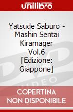 Yatsude Saburo - Mashin Sentai Kiramager Vol.6 [Edizione: Giappone] dvd