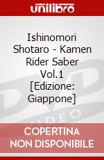 Ishinomori Shotaro - Kamen Rider Saber Vol.1 [Edizione: Giappone] dvd