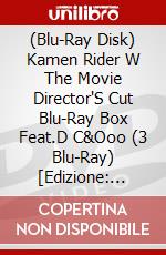 (Blu-Ray Disk) Kamen Rider W The Movie Director'S Cut Blu-Ray Box Feat.D C&Ooo (3 Blu-Ray) [Edizione: Giappone] brd