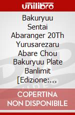 Bakuryuu Sentai Abaranger 20Th Yurusarezaru Abare Chou Bakuryuu Plate Banlimit [Edizione: Giappone] dvd
