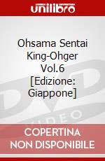 Ohsama Sentai King-Ohger Vol.6 [Edizione: Giappone] dvd