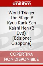 World Trigger The Stage B Kyuu Rank Sen Kaishi Hen (2 Dvd) [Edizione: Giappone] dvd