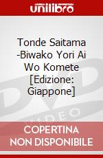 Tonde Saitama -Biwako Yori Ai Wo Komete [Edizione: Giappone] dvd