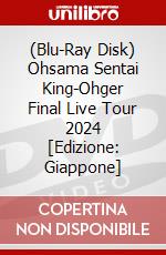(Blu-Ray Disk) Ohsama Sentai King-Ohger Final Live Tour 2024 [Edizione: Giappone] brd
