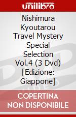 Nishimura Kyoutarou Travel Mystery Special Selection Vol.4 (3 Dvd) [Edizione: Giappone] dvd