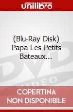 (Blu-Ray Disk) Papa Les Petits Bateaux... brd