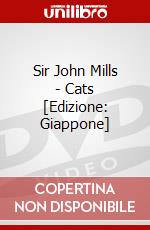Sir John Mills - Cats [Edizione: Giappone] dvd