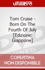 Tom Cruise - Born On The Fourth Of July [Edizione: Giappone] dvd