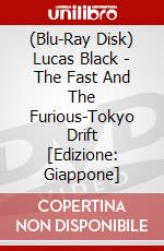 (Blu-Ray Disk) Lucas Black - The Fast And The Furious-Tokyo Drift [Edizione: Giappone] brd