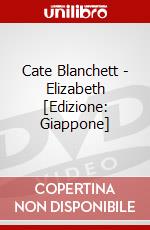 Cate Blanchett - Elizabeth [Edizione: Giappone] dvd