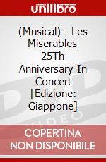 (Musical) - Les Miserables 25Th Anniversary In Concert [Edizione: Giappone] dvd