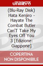 (Blu-Ray Disk) Hata Kenjiro - Hayate The Combat Butler Can'T Take My Eyes Off You 3 [Edizione: Giappone] brd